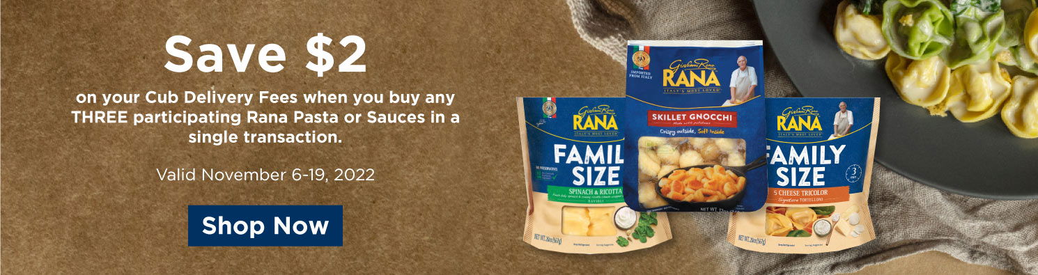 Rana pasta purchase saves you money on Cub delivery