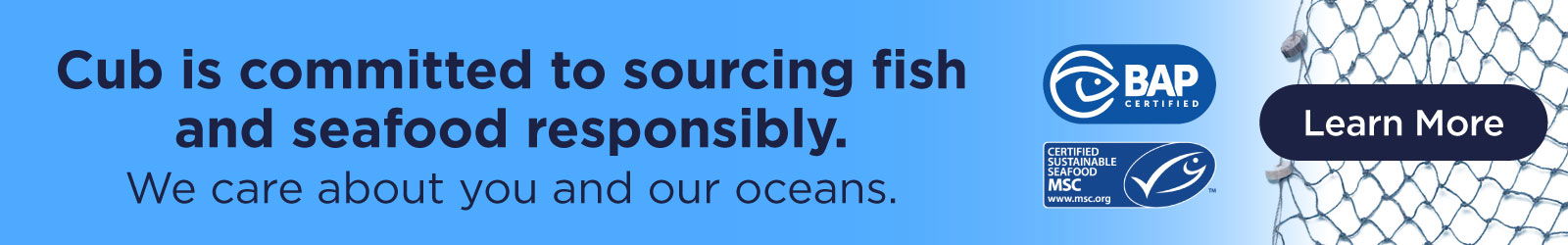 Cub is committed to sourcing fish and seafood responsibly. 