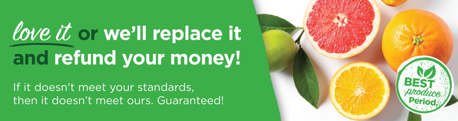 best produce period guarantee we'll refund and replace 