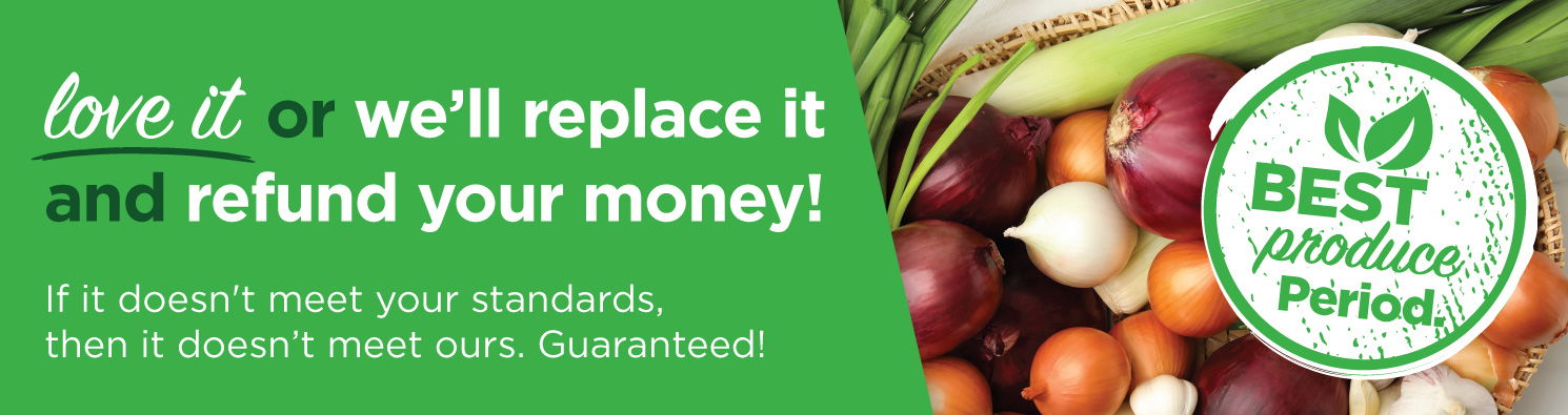 best produce period guarantee we'll refund and replace 