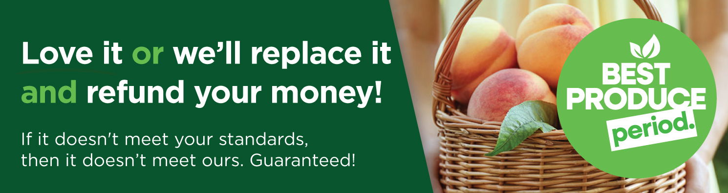best produce period guarantee we'll refund and replace 