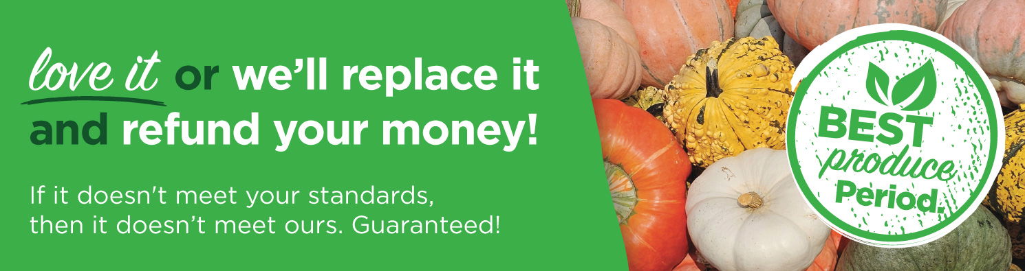 best produce period guarantee we'll refund and replace 