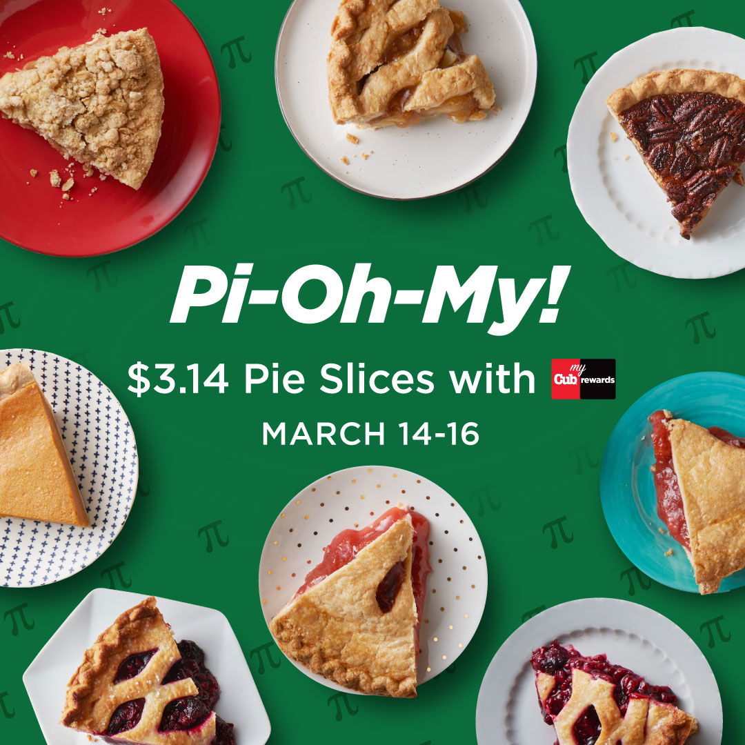 Pi Day slices fresh from the Cub bakery for $3.14