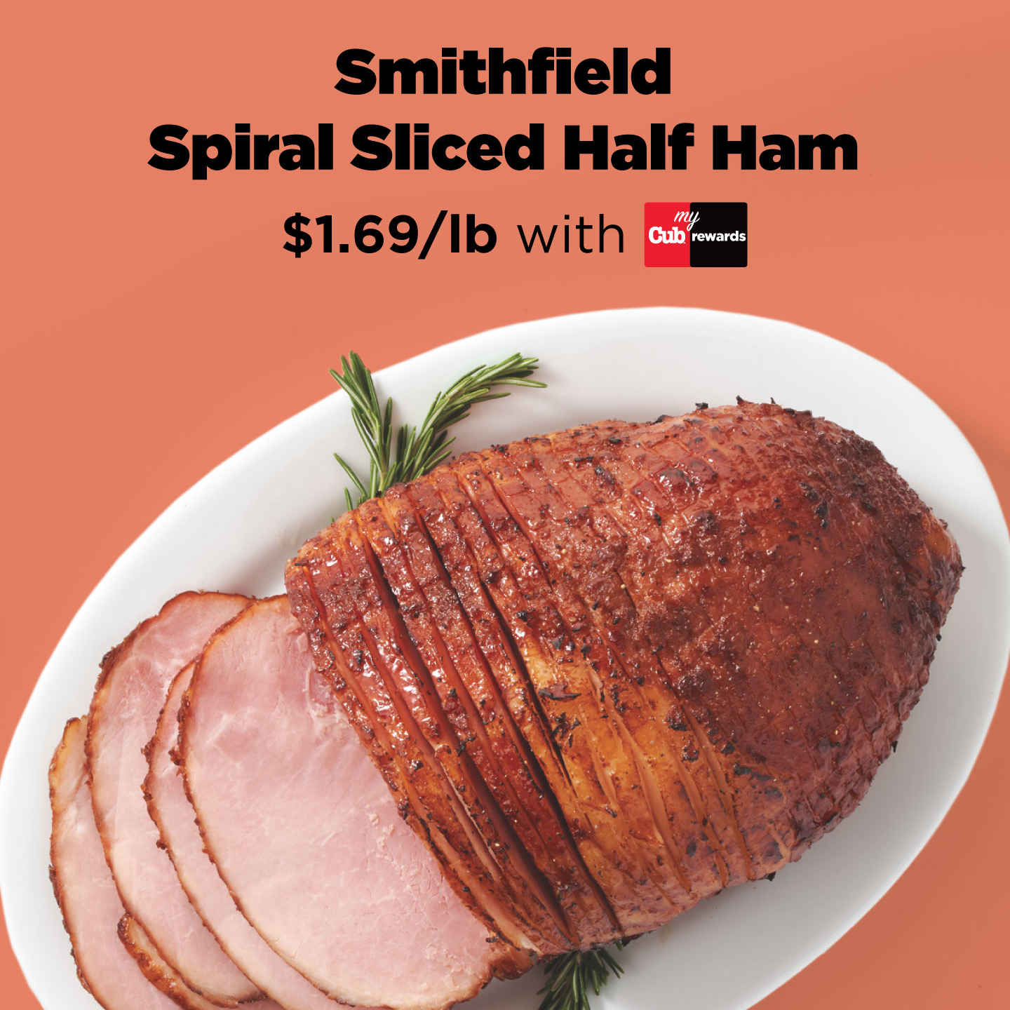 Smithfield spiral sliced ham $1.69/lb with MyCubRewards