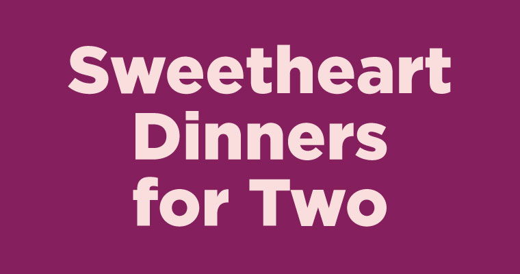 sweetheart dinners for two